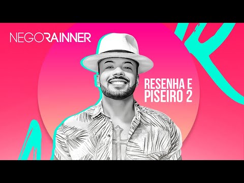 NEGO RAINNER - RESENHA E PISEIRO 2