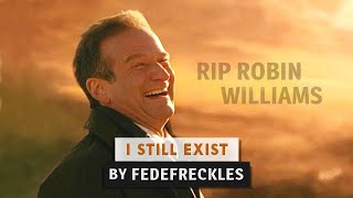 What dreams may come - I still exist {RIP Robin Williams}