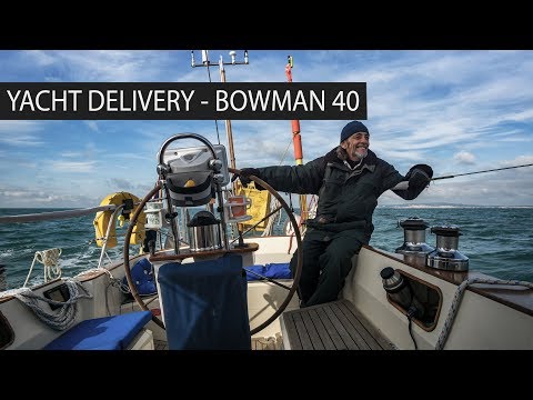 Yacht delivery - Bowman 40 in the U.K