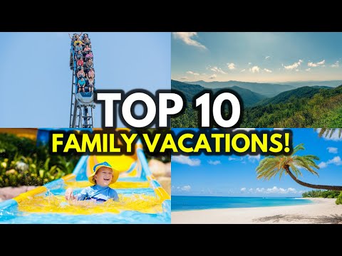 Top 10 BEST Family Vacation Destinations In America!