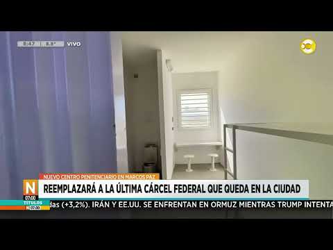 El nuevo centro penitenciario en Marcos Paz está casi listo │N7:00│ 08-05-26