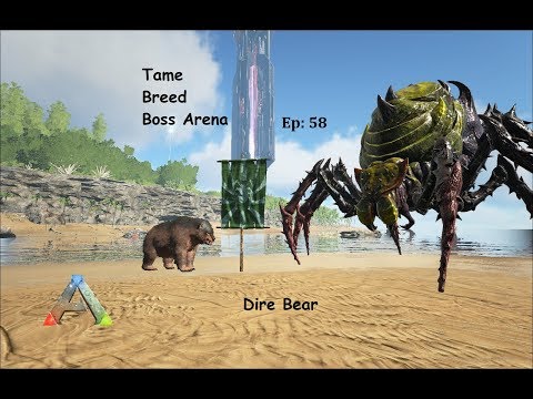 Ark How to Tame, Breed, Boss Arena Gamma Broodmother : Ep 58 :  Dire Bear