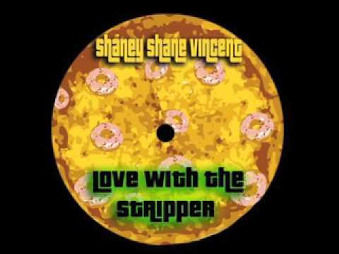 Love With The Stripper - Shaney Shane Vincent