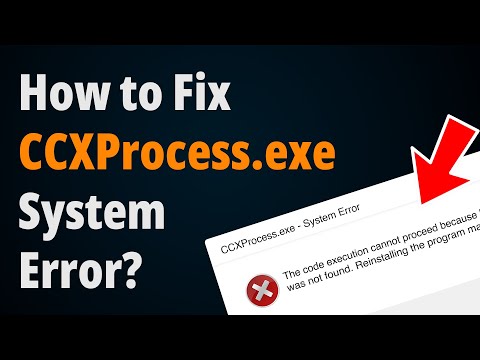 How to Fix CCXProcess.exe System Error? [ Step to Step Tutorial ]