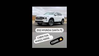 Hyundai Santa Fe🚘Cabin Fan Noise - Fixing 🛠️