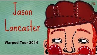Warped 2014: Jason Lancaster