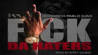 Hoodrich Pablo Juan - Fuck Da Haters [Prod. By Spiffy Global]