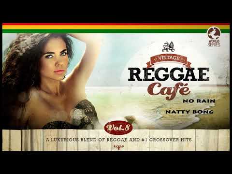No Rain (Blind Melon´s song) - Natty Bong (Vintage Reggae Café Vol. 8)