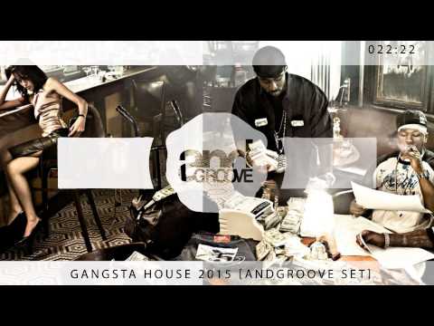 And Groove - ★GANGSTA HOUSE 2015★