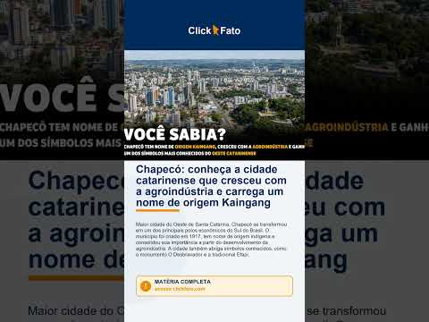 Chapecó: conheça a cidade catarinense que cresceu com a agroindústria e carrega um nome de origem...