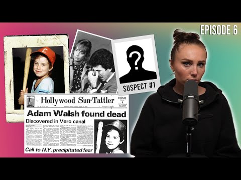 6. Solved or Unsolved - Adam Walsh, Pt. 1