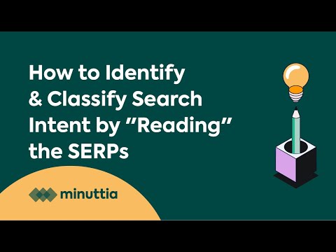 How to Identify & Classify Search Intent by "Reading" the SERPs