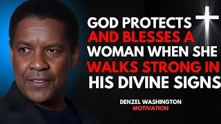 DENZEL WASHINGTON - God Protects and Blesses a Woman When She Walks Strong in His Divine Signs.#god