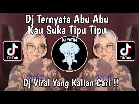 DJ TERNYATA ABU ABU KAU SUKA TIPU TIPU | VIRAL TIKTOK TERBARU FULL BASS 2024 !!
