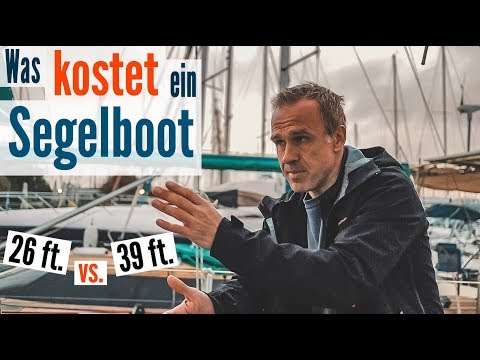 Was kostet ein Segelboot? 26 ft. vs. 39 ft. Vergleich der jährlichen Kosten | BootsProfis (Segeln)