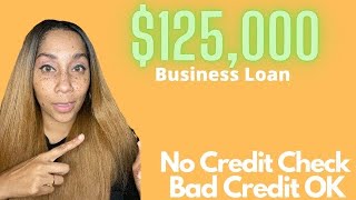 $125,000 Business Loan! Bad Credit OK!