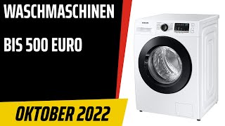 TOP-7. Die besten Waschmaschinen bis 500 Euro. Test & Vergleich. Oktober 2022 | Deutsch