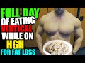 FULL DAY OF EATING VERTICAL ON HGH FOR FAT LOSS PROTOCOL