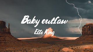 Elle King - Baby Outlaw (Lyrics Video)