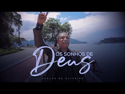 Os Sonhos de Deus - Carlos de Oliveira [Clipe Oficial]