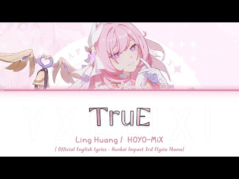 TruE - Elysia Theme Song by Ling Huang x HOYO-MiX | Official English Lyrics [Hi3 HSR Cyrene]