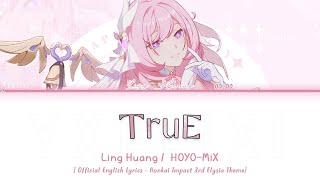 Download lagu TruE - Lagu Tema Elysia oleh Ling Huang x HOYO-MiX | Lirik Bahasa Inggris Resmi [Hi3 HSR Cyrene] mp3
