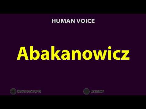 How To Pronounce Abakanowicz