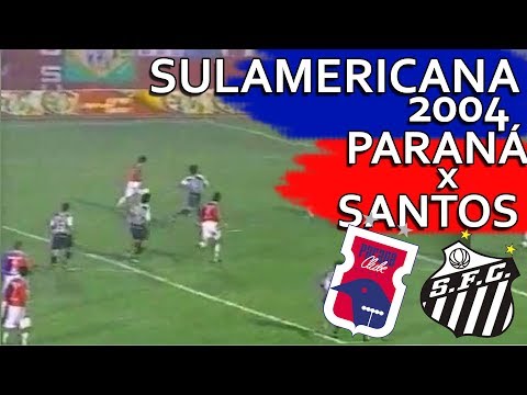 Gols Paraná Clube 2 x 1 Santos - Copa Sulamericana 2004 (25/08/2004)