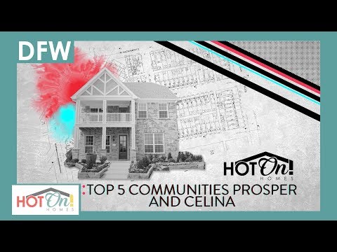 Top 5 Communities in Prosper and Celina, TX