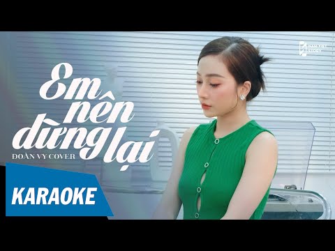 [KARAOKE] Em Nên Dừng Lại - Đoàn Vy Cover | Nam Việt Karaoke