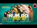 Hum Do Hamare Do - Official Trailer | Rajkummar | Kriti | Paresh R | Ratna P | Dinesh V
