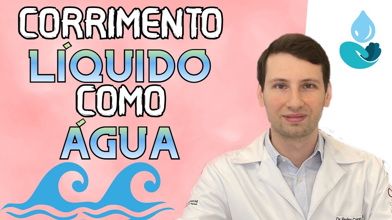 CONHEÇA: CORRIMENTO LIQUIDO COMO ÁGUA o que pode ser, TRATAMENTO