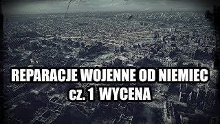 Reparacje wojenne od Niemiec dla Polski cz. 1 - Wycena