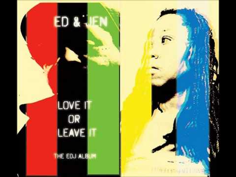 ED & Jen - Love It Or Leave It
