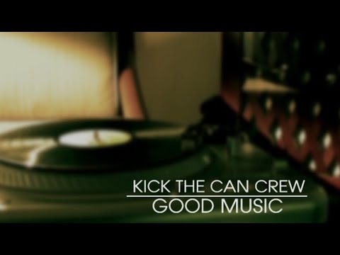 KICK THE CAN CREW「GOOD MUSIC」MUSIC VIDEO