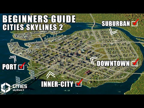 The Ultimate Beginners Guide to Starting a Realistic City in Cities Skylines 2