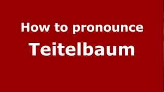 How to pronounce Teitelbaum
