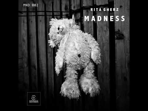 Rita Gherz - Madness ( Original Mix )