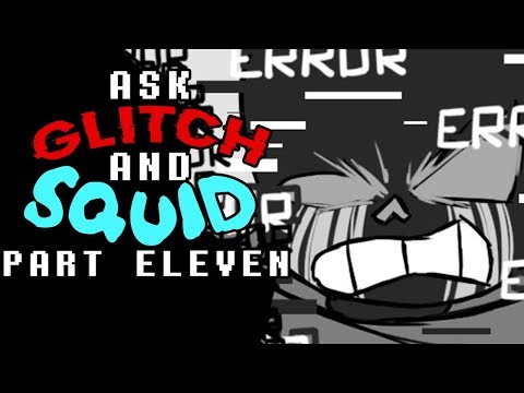 Ask Glitch and Squid Part 11 (Undertale Comic Dub)