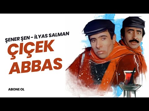 Çiçek Abbas Türk Filmi | ŞENER ŞEN | İLYAS SALMAN | 4K ULTRA HD | FUL