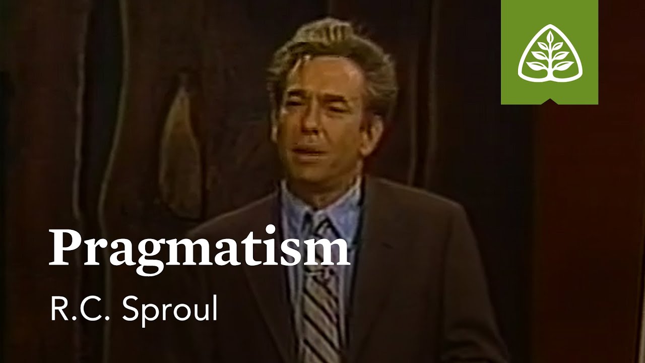 Pragmatism: Christian Worldview with R.C. Sproul