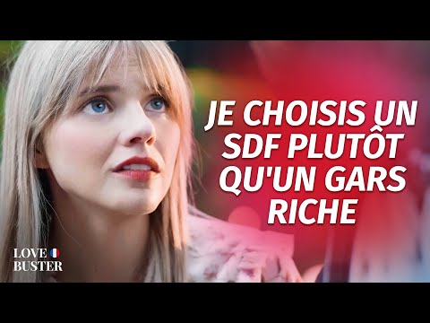 Je Choisis Un SDF Plutôt Qu'Un Gars Riche | @LoveBusterFrance