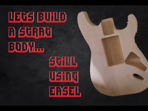 Let's Build a Stratocaster Style Guitar Body... still using Easel!