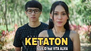 Download lagu Ilux  Feat Vita Alvia - Ketaton mp3 Download lagu Ilux  Feat Vita Alvia - Ketaton mp3