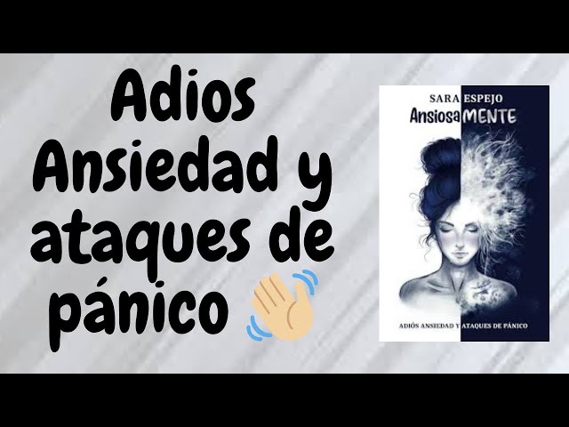Vídeo relacionado con Ansiosamente: Adiós ansiedad y ataques de pánico