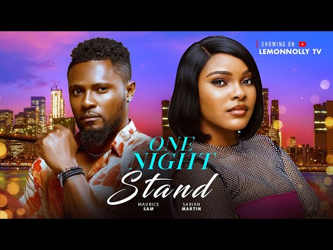 One Night Stand - Maurice Sam, Sarian Martin (Latest Nollywood  Movie 2025)
