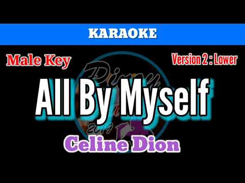 All By Myself by Celine Dion (Karaoke : Male Key : Lower Version)