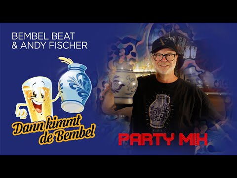 Bembel Beat & Andy Fischer - Dann kimmt de Bembel - Party Mix