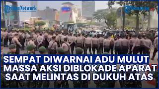 Diwarnai Adu Mulut! Momen Massa Aksi Diadang Aparat saat Melintas di Kawasan Dukuh Atas