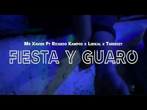 Fiesta & Guaro Mr.Xavier FT  Ricardo Kampos X Lirikal X Threezzy